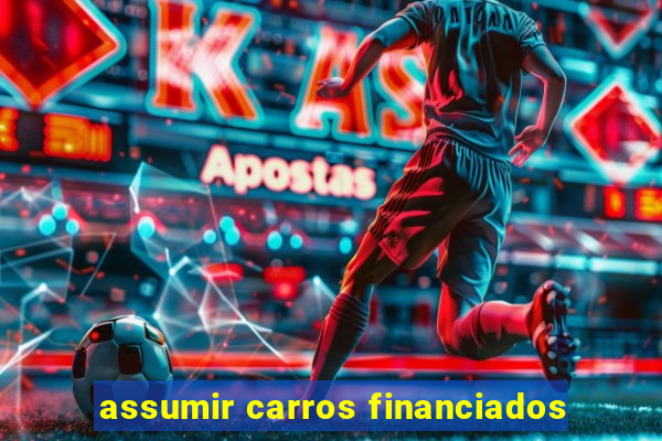 assumir carros financiados